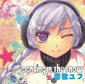 Dancing In The Snow feat.雪歌ユフ Special Edition